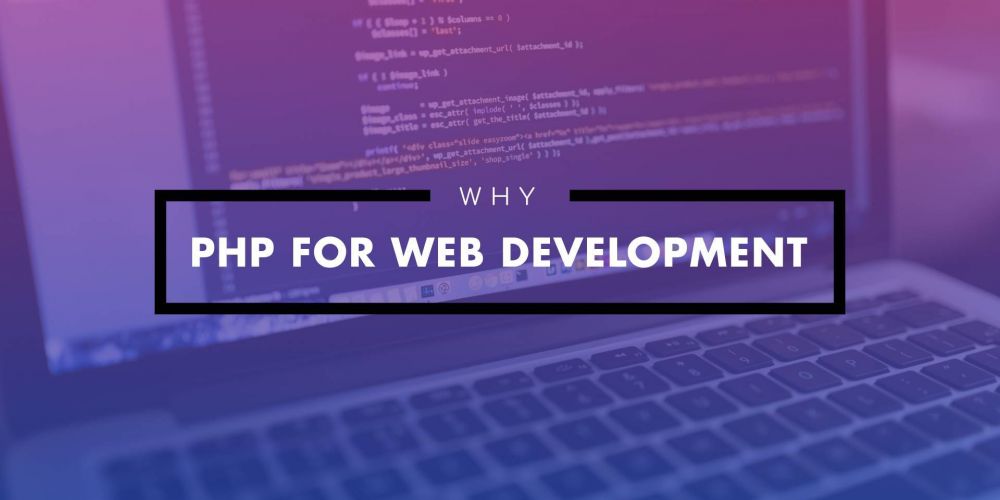 Có nên chọn ngôn ngữ lập trình PHP để xây dựng & phát triển website?